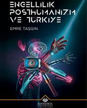 Kitap kapağı görseli. Üst kısmında büyük harflerle “ENGELLİLİK POSTHUMANİZM VE TÜRKİYE” yazıyor. Altında yazarın ismi, “EMRE TAŞGIN” var. Orta kısımda, insan vücudu ve makinelerin birleşiminden oluşan hibrit bir figür görünüyor. Gövdesi insan iskeleti gibi pembe renkte, bir yanında sinir sistemi ve beyin çizimi yer alıyor. Vücudunun ortasında televizyon ekranı şeklinde bir baş ve ortasında bir insan gözü var. Kolları ve bacakları ise çeşitli mekanik ve teknolojik parçalarla oluşturulmuş.